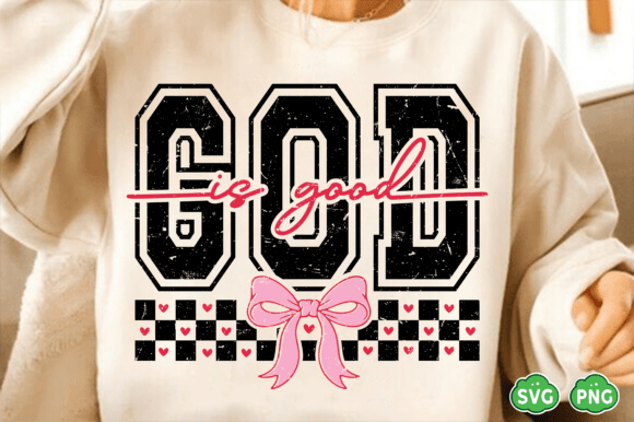 Christian Valentine SVG, God is Good PNG — T-Shirt Designs