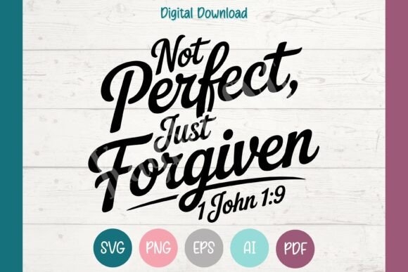 Jesus SVG – Not Perfect Just Forgiven T-Shirt Designs