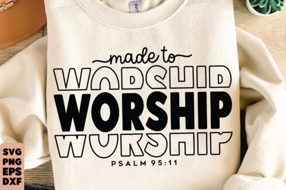 Made to Worship SVG PNG: Christian T-Shirt Designs