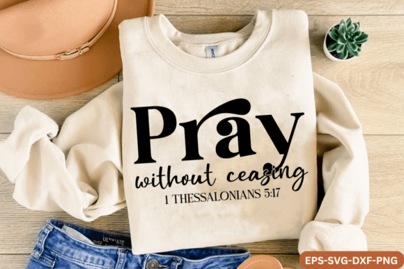 Pray Without Ceasing SVG: Christian SVG for T-Shirt Designs
