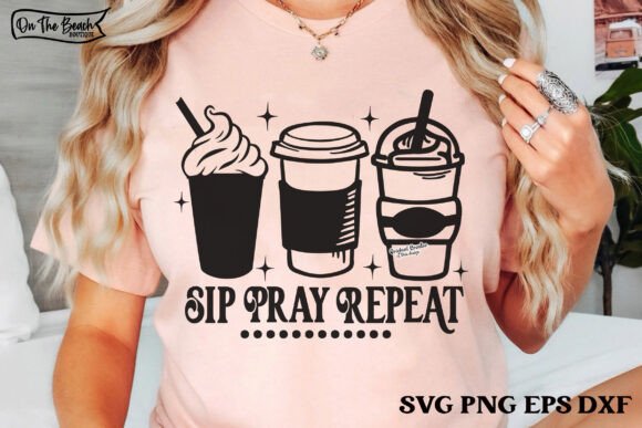 Sip Pray Repeat SVG PNG Faith Christian T-Shirt Designs