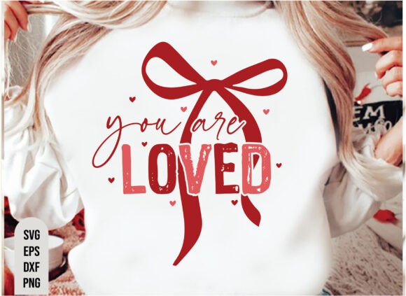 You Are Loved PNG: Christian T-Shirt Designs